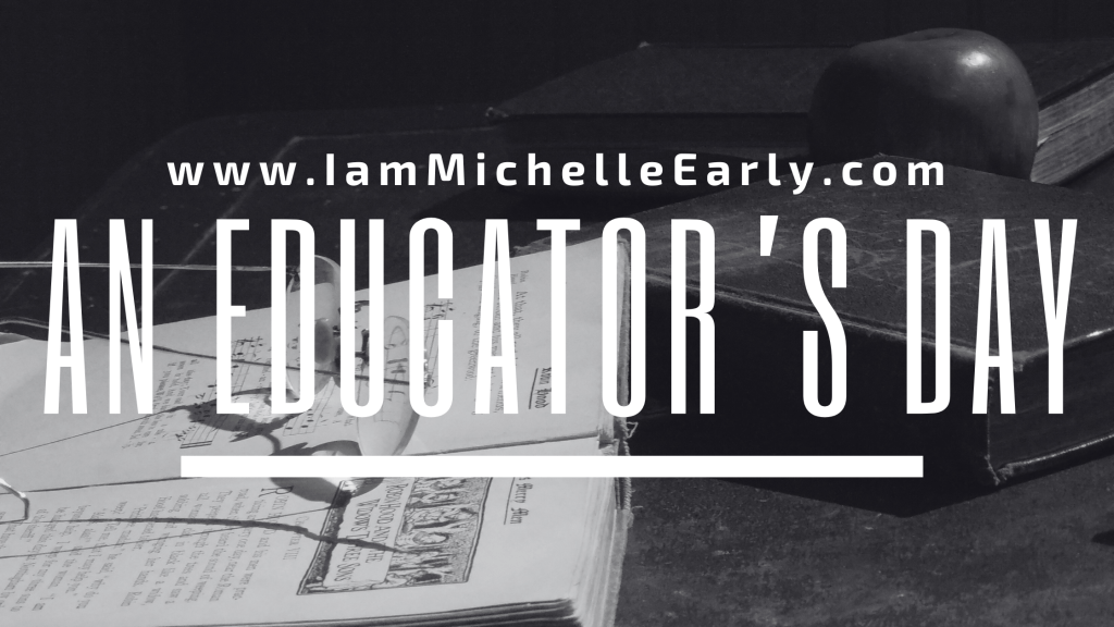 An educator’s day…